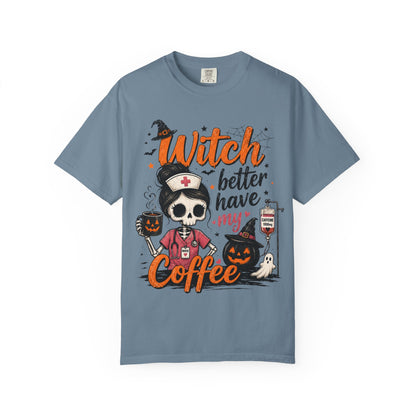 Witch Better Have My Coffee T‑Shirt — Halloween Nurse Skull Coffee Tee