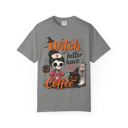 Witch Better Have My Coffee T‑Shirt — Halloween Nurse Skull Coffee Tee