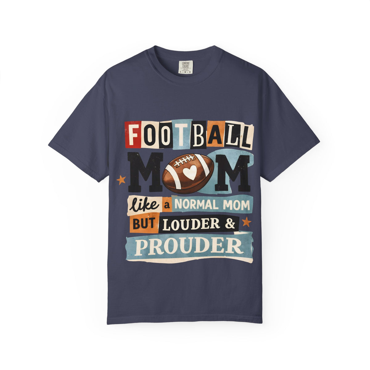 Football Mom T-Shirt — "Like a Normal Mom but Louder & Prouder"
