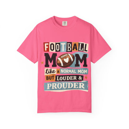 Football Mom T-Shirt — "Like a Normal Mom but Louder & Prouder"