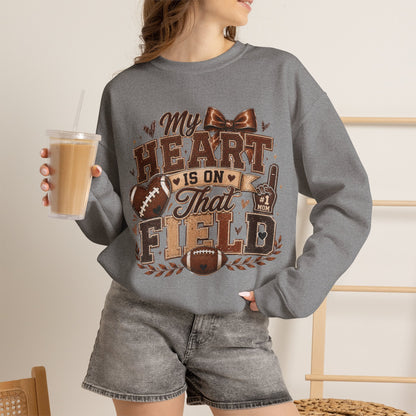Football Crewneck Sweatshirt — “My Heart Is On That Field” Fan Pullover