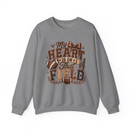 Football Crewneck Sweatshirt — “My Heart Is On That Field” Fan Pullover