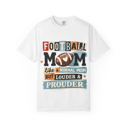 Football Mom T-Shirt — "Like a Normal Mom but Louder & Prouder"