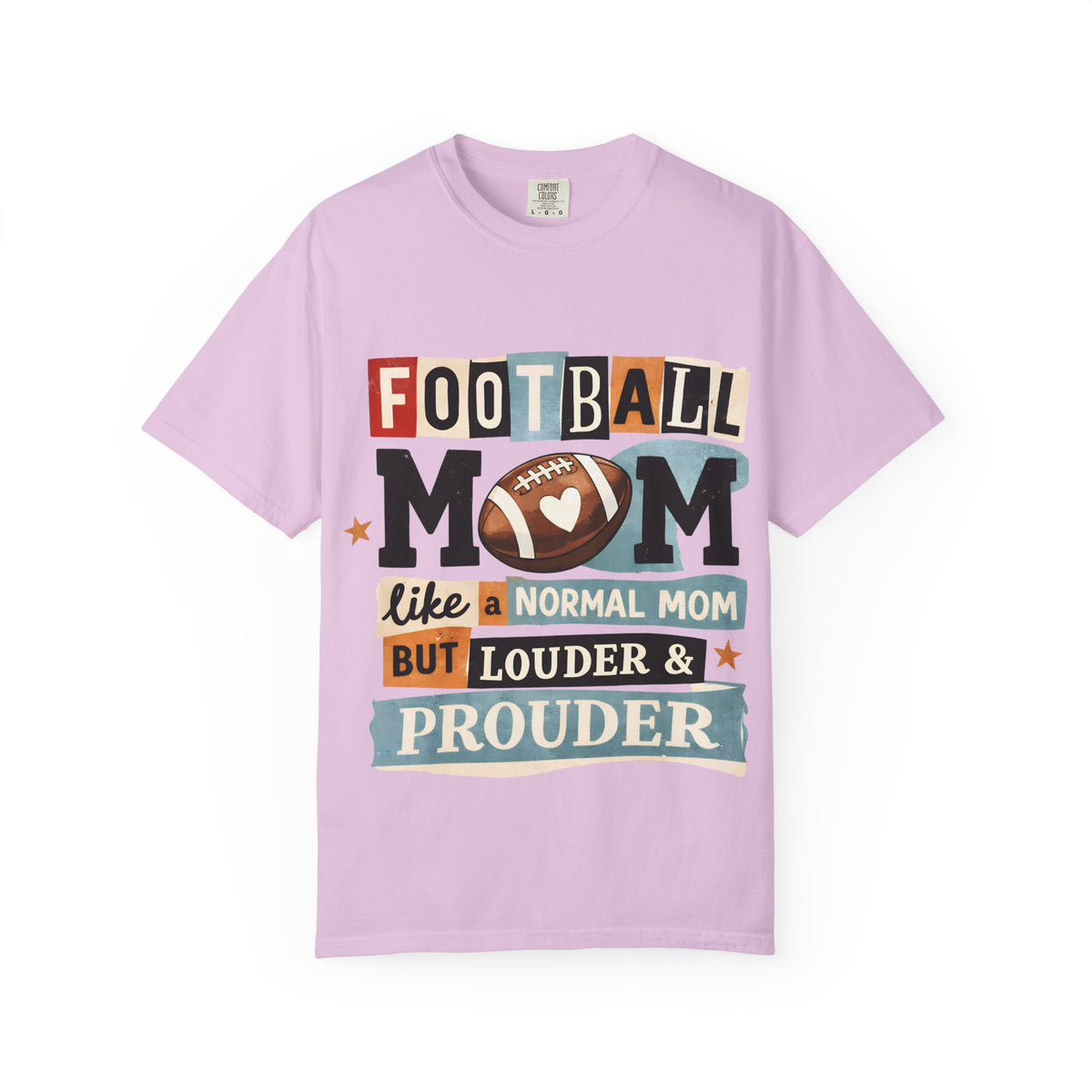 Football Mom T-Shirt — "Like a Normal Mom but Louder & Prouder"