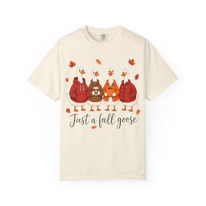Fall Geese Tee – “Just a Fall Goose” Cute Autumn Goose Graphic T-Shirt