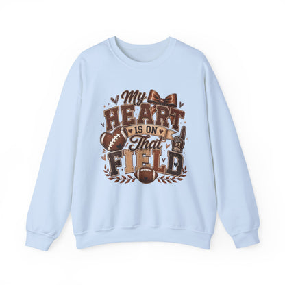 Football Crewneck Sweatshirt — “My Heart Is On That Field” Fan Pullover