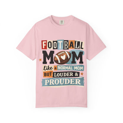 Football Mom T-Shirt — "Like a Normal Mom but Louder & Prouder"