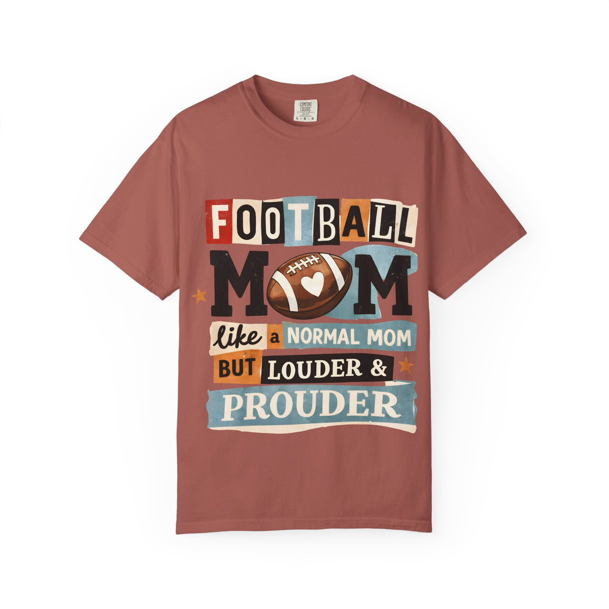 Football Mom T-Shirt — "Like a Normal Mom but Louder & Prouder"