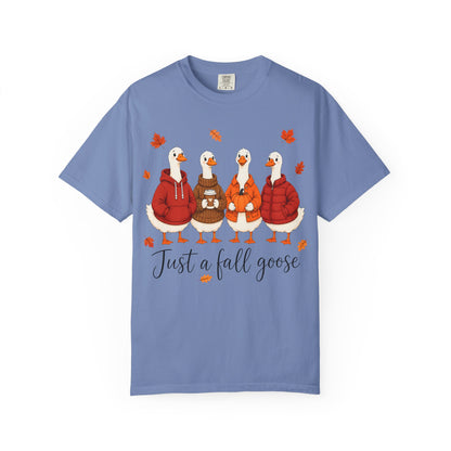 Fall Geese Tee – “Just a Fall Goose” Cute Autumn Goose Graphic T-Shirt