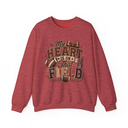 Football Crewneck Sweatshirt — “My Heart Is On That Field” Fan Pullover