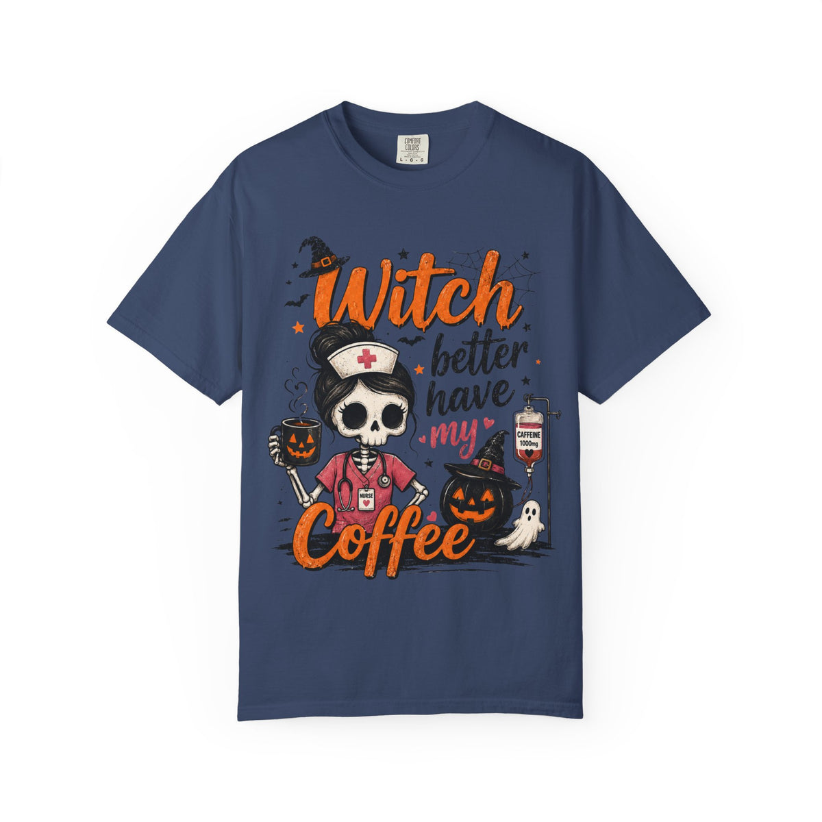 Witch Better Have My Coffee T‑Shirt — Halloween Nurse Skull Coffee Tee