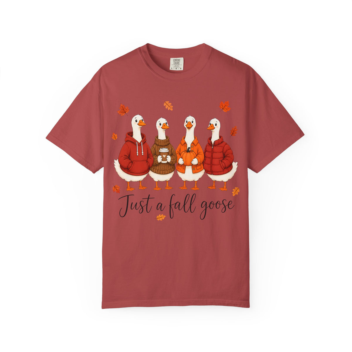 Fall Geese Tee – “Just a Fall Goose” Cute Autumn Goose Graphic T-Shirt