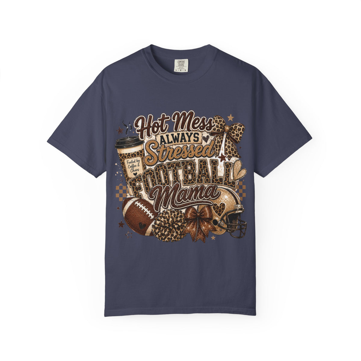 Football Mama T-Shirt – "Hot Mess Always Stressed" Graphic Tee for Cheerful Game Day Moms