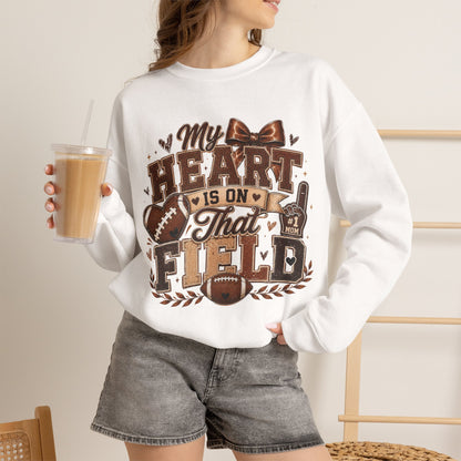 Football Crewneck Sweatshirt — “My Heart Is On That Field” Fan Pullover