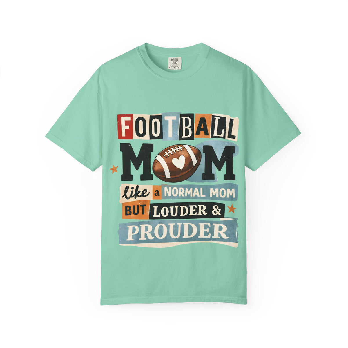 Football Mom T-Shirt — "Like a Normal Mom but Louder & Prouder"