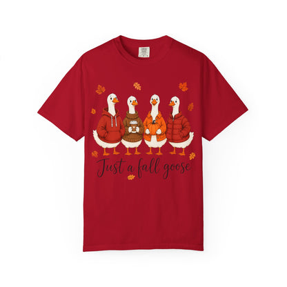 Fall Geese Tee – “Just a Fall Goose” Cute Autumn Goose Graphic T-Shirt