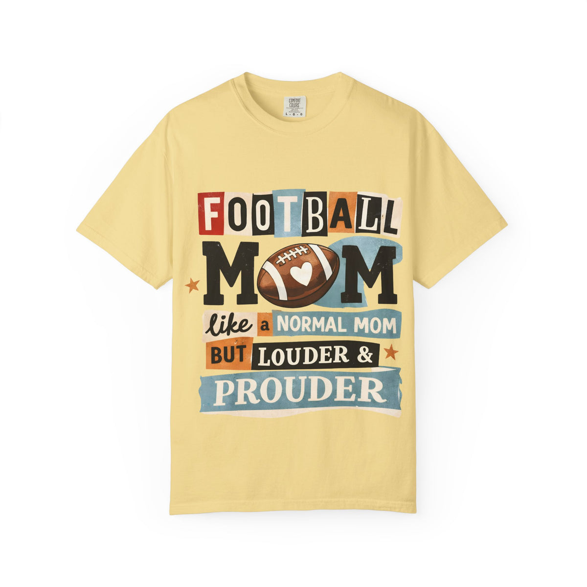 Football Mom T-Shirt — "Like a Normal Mom but Louder & Prouder"