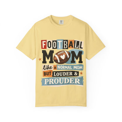 Football Mom T-Shirt — "Like a Normal Mom but Louder & Prouder"
