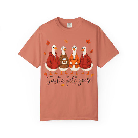 Fall Geese Tee – “Just a Fall Goose” Cute Autumn Goose Graphic T-Shirt