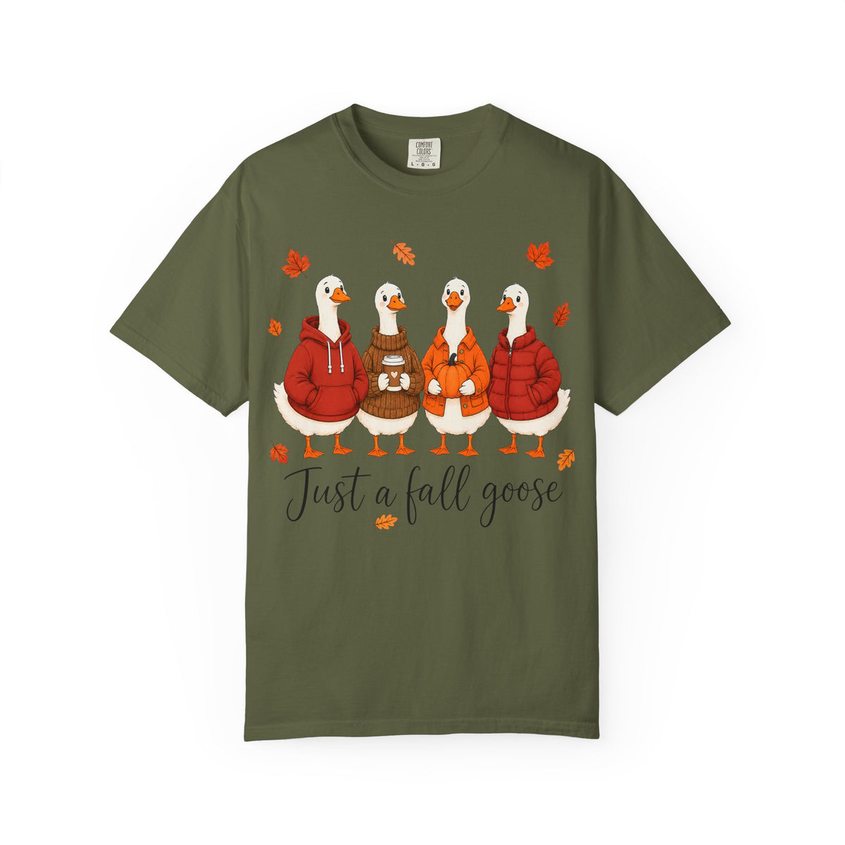 Fall Geese Tee – “Just a Fall Goose” Cute Autumn Goose Graphic T-Shirt