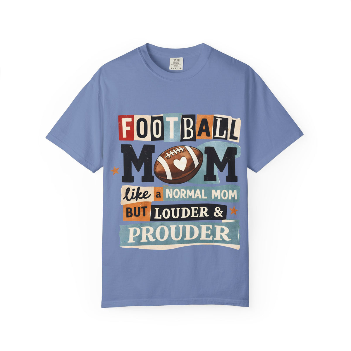 Football Mom T-Shirt — "Like a Normal Mom but Louder & Prouder"