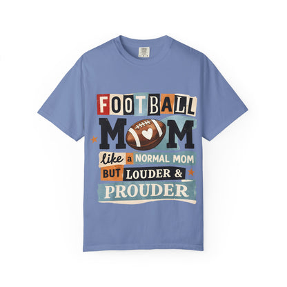 Football Mom T-Shirt — "Like a Normal Mom but Louder & Prouder"