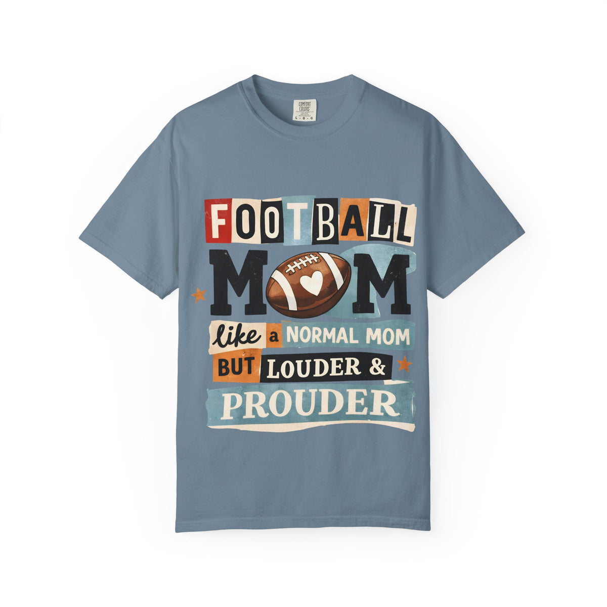 Football Mom T-Shirt — "Like a Normal Mom but Louder & Prouder"