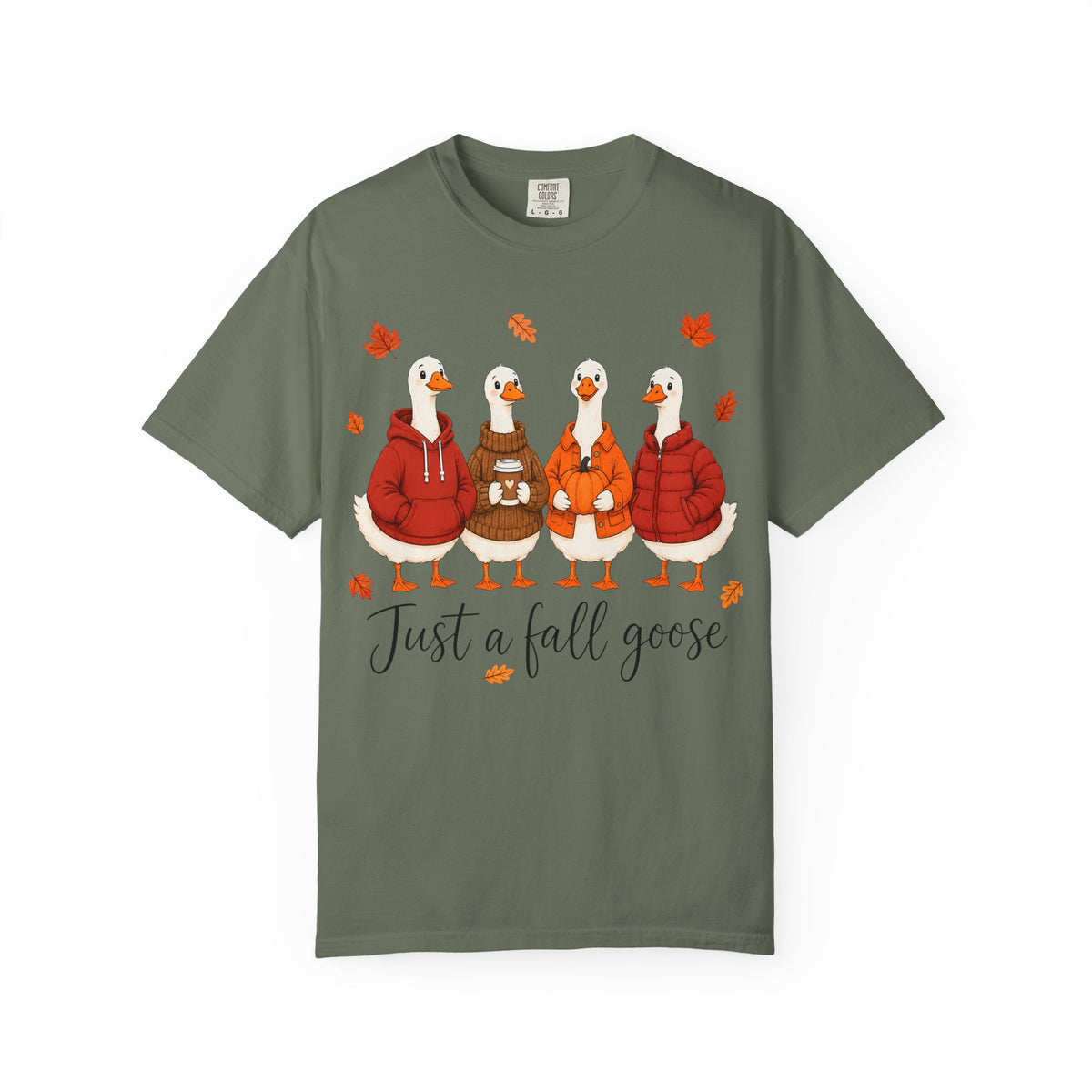Fall Geese Tee – “Just a Fall Goose” Cute Autumn Goose Graphic T-Shirt