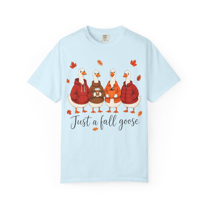 Fall Geese Tee – “Just a Fall Goose” Cute Autumn Goose Graphic T-Shirt