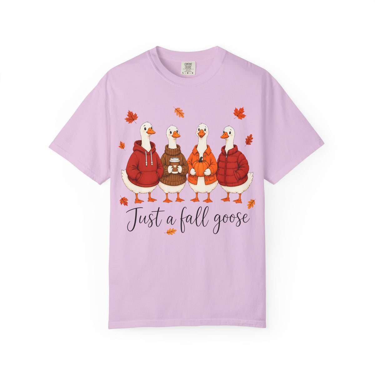 Fall Geese Tee – “Just a Fall Goose” Cute Autumn Goose Graphic T-Shirt